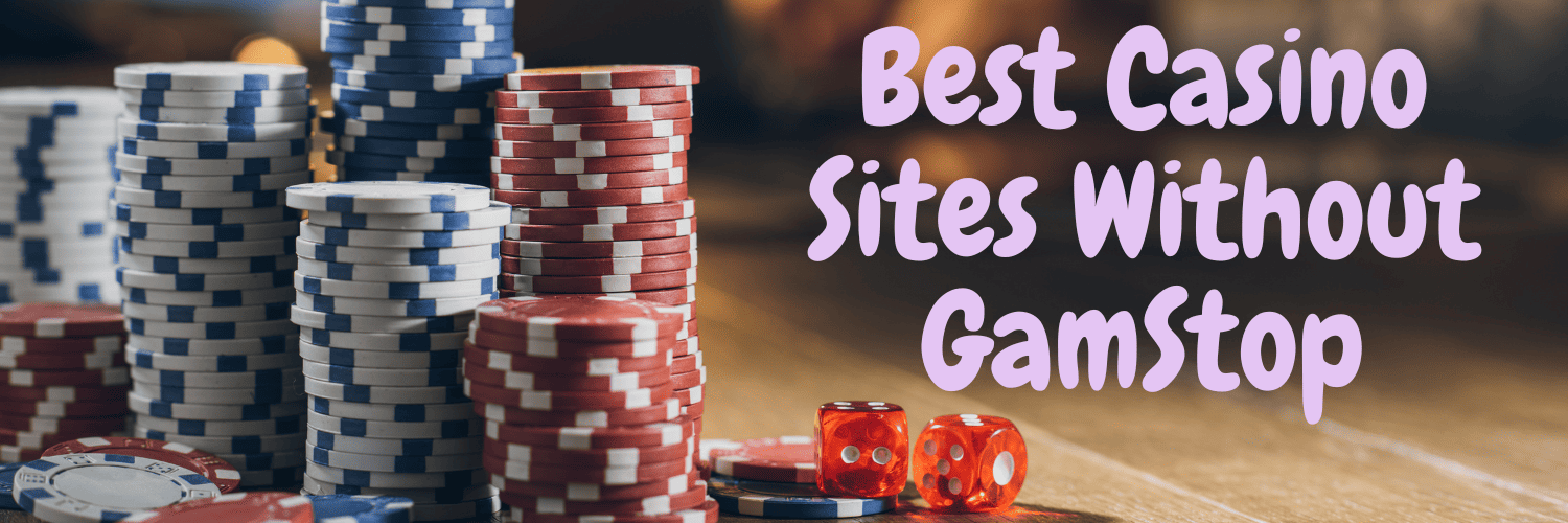 Discover the Best Casinos Not on Gamstop -1827293748